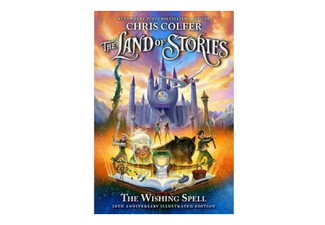 Land of Stories: The Wishing Spell 10th Anniversary Illustrated Edition - Elsewhere Pricing $49.99