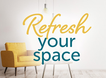 Refresh your space