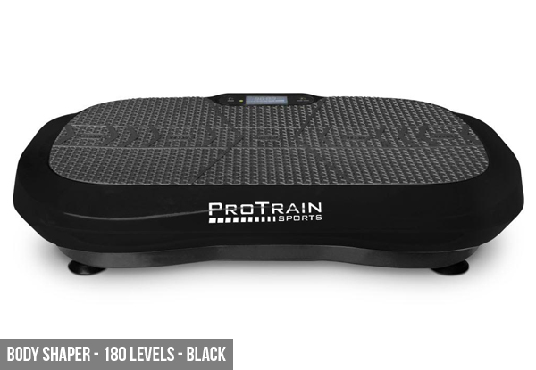$179 for a ProTrain Vibration Body Shaper 99 Levels or $199 for Body Shaper 180 Levels with Bluetooth
