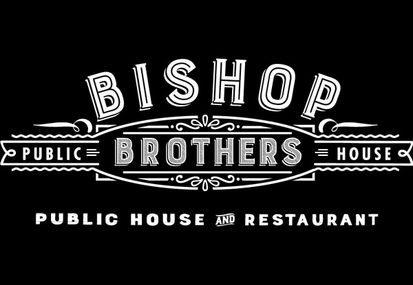 $40 Dinner or Lunch Voucher at Bishop Brothers - Option for a $80 or $120 Voucher - Valid Seven Days a Week