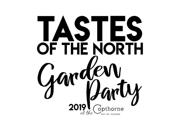 One Adult Ticket to Tastes of the North Garden Party on 30th November at the Front Lawn at the Copthorne Hotel and Resort Bay of Islands - Option for Two Tickets