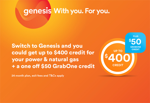 Switch to Genesis & You Could Get up to
$400 Credit for Your Power & Natural Gas + a
One-Off $50 GrabOne Credit