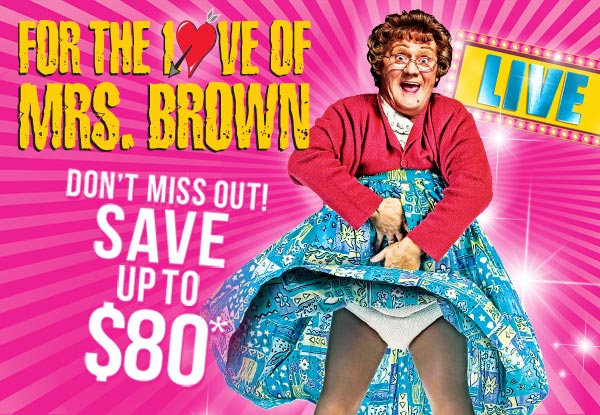 One Category 2, 3 or 4 Ticket To See "For the Love of Mrs. Brown" (Booking & Service Fees Apply)