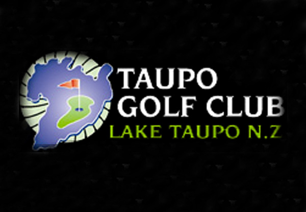 Nine-Hole Single Round of Golf on Either of the Two Spectacular Courses at Taupo Golf Course - Options for 18-Holes & for Two or Four-Ball