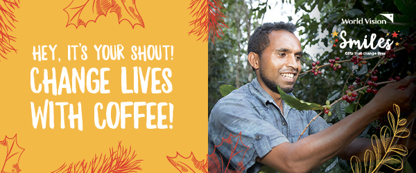 Hey, it's your shout! Change lives with coffee