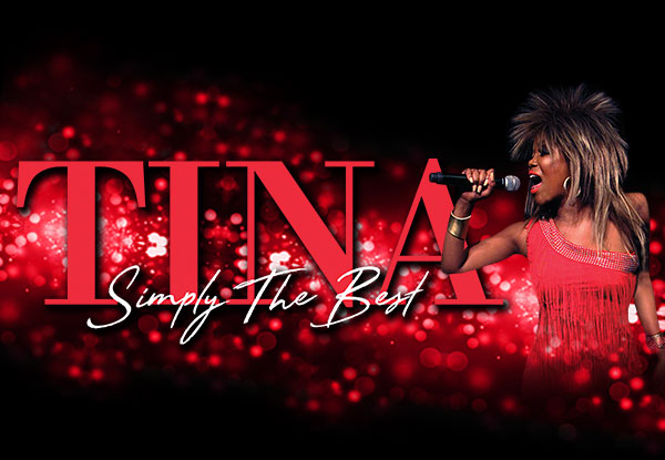 Ticket to TINA Simply The Best at the Isaac Theatre Royal, Christchurch on March 21st  2020 (Booking & Service Fees Apply)