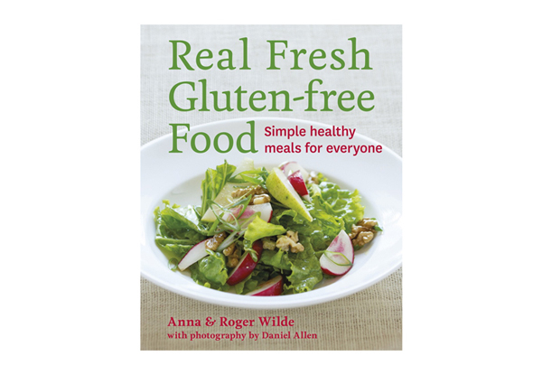 Real Fresh Gluten-Free Food Cookbook