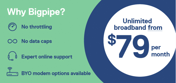 Why Bigpipe? No throttling, no data caps, expert online advice, and BYO modem options available