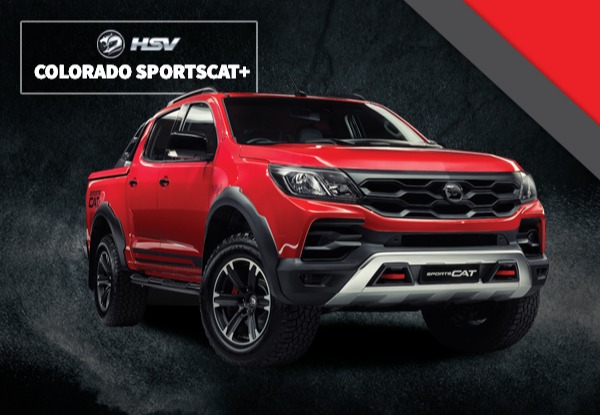 TODAY'S PRICE: $74,950 + ORC for the NEW HSV Colorado SportsCat+ - Secure it Now for a $1,000 Deposit