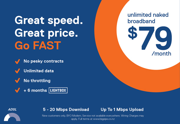 No Connection Fee, First Month Free & Six Months Free Lightbox When You Sign Up to Bigpipe Broadband (value $195) – No Contracts, Unlimited Data