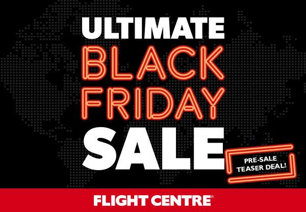 Flight Centre’s Ultimate Black Friday Sale! Pre-Sale Teaser Deal - Receive up to 50% off 2nd Passenger on Selected Tours! Today Only!
