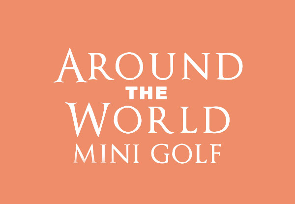 18-Hole Game of Around the World Mini Golf for One Person - Options for up to Six People