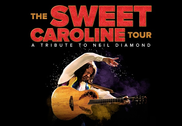 Neil Diamond The Sweet Caroline Tour - Wellington & Auckland (Booking & Service Fees Apply)