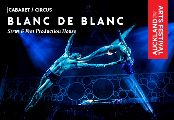 Adult GA Ticket to BLANC de BLANC at Spiegeltent for Auckland Arts Festival, Aotea Square, Auckland, from 7th - 24th March 2019 - Options for Group Purchases Available (Booking & Service Fees Apply)