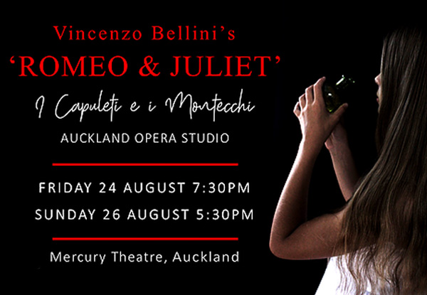 Ticket to Romeo & Juliet I Capuleti e i Montecchi by Vincenzo Bellini at Mercury Theatre, Auckland - Friday August 24th or Sunday August 26th - Using the Promo Code 'ROMEO' (Bookings & Service Fees Apply)