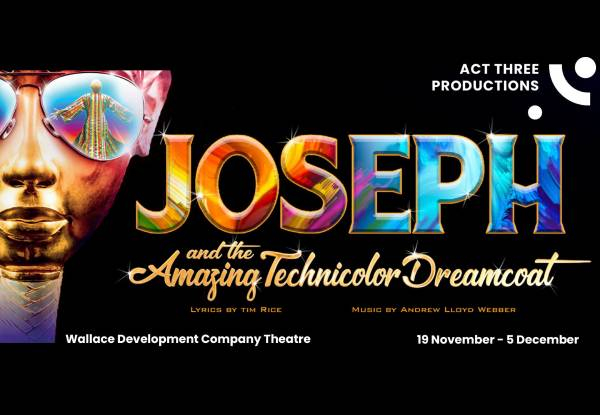 One Ticket to Joseph and The Amazing Technicolor Dreamcoat at The Wallace Development Company Theatre -  Options for Thursday 19th or Friday 20th November 2020