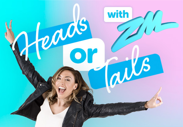 Play Heads or Tails with ZM & GrabOne! Pick a side to be in tomorrow's live prize draw on At Work With Bel