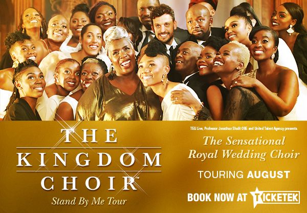 The Kingdom Choir - Stand By Me Tour at Vodafone Events Centre, Auckland, 10th August 2019 - Options for Gold and Silver Tickets Available (Booking & Service Fees Apply)