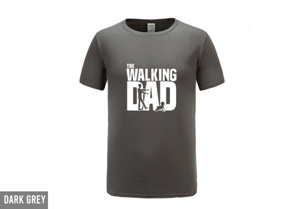 The Walking Dad T-Shirt - Eight Colours Available