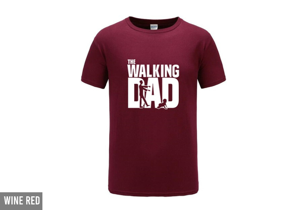 The Walking Dad T-Shirt - Eight Colours Available