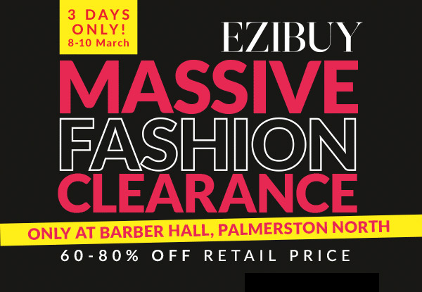 EziBuy’s Massive Fashion Clearance at the Barber Hall, Palmerston North - Spend $100 & Get $20 Off This Weekend