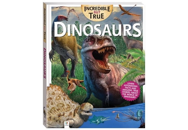 Incredible But True: Dinosaurs Book