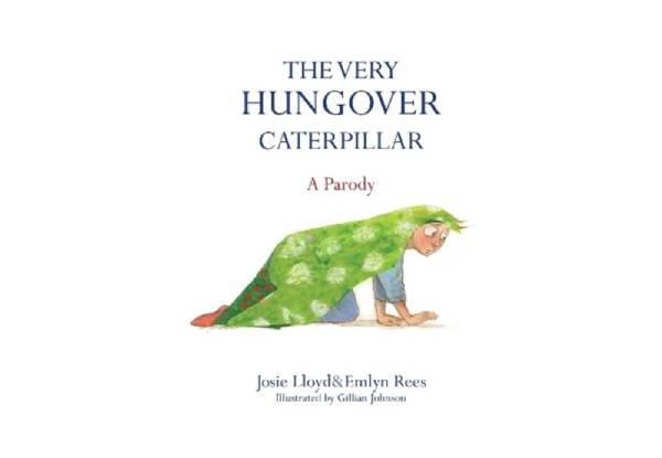 The Very Hungover Caterpillar