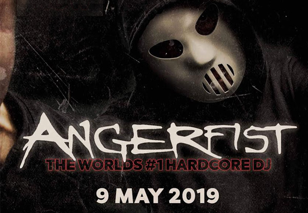 AngerFist - Exclusive New Zealand Show - Secret Location in Christchurch CBD - Thursday 9th May